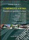 La mobilità a Roma: Proposte per guardare lontano. E-book. Formato PDF ebook di Amedeo Gargiulo