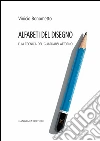 Alfabeti del disegno e la tecnica del guardarsi attorno. E-book. Formato PDF ebook di Vinicio Bonometto