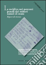 La recidiva nei percorsi penali dei minori autori di reato: Report di ricerca. E-book. Formato PDF ebook