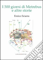 I 500 giorni di Metrebus e altre storie. E-book. Formato PDF ebook