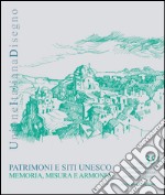 Patrimoni e Siti UNESCO: Memoria, Misura e Armonia. E-book. Formato PDF