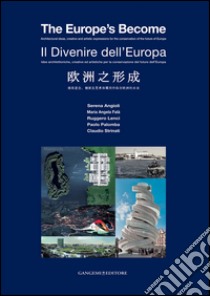 Il Divenire dellEuropa: Idee architettoniche, creative ed artistiche per la conservazione del futuro dell'Europa. E-book. Formato PDF ebook di AA. VV.