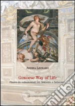 Genoese Way of Life: Vivere da collezionisti tra Seicento e Settecento. E-book. Formato PDF
