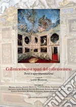 Collezionismo e spazi del collezionismo: Temi e sperimentazioni. E-book. Formato PDF
