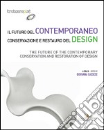 Il futuro del contemporaneo. Conservazione e restauro del design: The future of the contemporary. Conservation and restoration of design. E-book. Formato EPUB