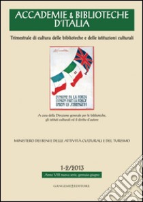 Accademie & Biblioteche d'Italia 1-2/2013: Trimestrale di cultura delle biblioteche e delle istituzioni culturali. E-book. Formato PDF ebook di AA. VV.