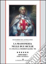 La Massoneria nelle due Sicilie Vol. VI: E i 'fratelli' meridionali del '700 - Appendici. Indici generali. E-book. Formato PDF