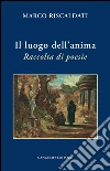 Il luogo dell'anima. E-book. Formato PDF ebook di Marco Riscaldati
