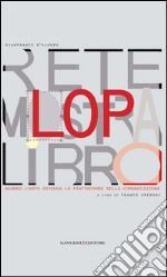 LOP - Rete mostra libro: Quando larte ripensa le piattaforme della comunicazione. E-book. Formato PDF ebook