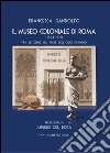 Il Museo Coloniale di Roma (1904-1971): Fra le zebre nel paese dell’olio di ricino. E-book. Formato PDF ebook di Francesca Gandolfo