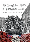 19 luglio 1943-4 giugno 1944. Roma verso la libertà. E-book. Formato PDF ebook di Vannucci Viviana