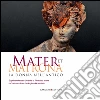 Mater et matrona. La donna nell'antico. Catalogo della mostra (Centro di Arte e Cultura, Ladispoli, 1 agosto-1 novembre 2014). E-book. Formato PDF ebook di Porcaroli Fabrizio L.