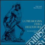 La tredicesima fatica dell’Ercole: Un capolavoro di Canova in movimento. E-book. Formato PDF