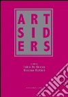 Artsiders. Catalogo della mostra (Perugia, 12 ottobre 2014-11 gennaio 2015. E-book. Formato PDF ebook di Aa.Vv.