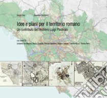 Idee e piani per il territorio romano: Un contributo dell’Archivio Luigi Piccinato. E-book. Formato EPUB ebook di Giuseppe Occhipinti