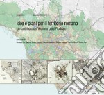 Idee e piani per il territorio romano: Un contributo dell’Archivio Luigi Piccinato. E-book. Formato EPUB