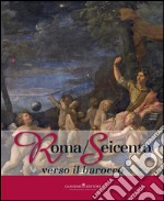 Roma/Seicento verso il barocco. E-book. Formato PDF ebook