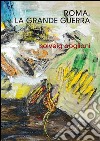 Roma, la grande guerra. E-book. Formato PDF ebook