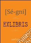 Sé-gni - Exlibris. E-book. Formato PDF ebook
