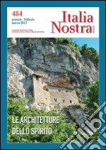 Italia Nostra 484 gen-mar 2015: Le architetture dello spirito. E-book. Formato PDF