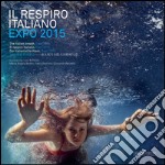 Il respiro italiano EXPO 2015. E-book. Formato PDF