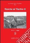 Ricerche sul Tiburtino III: Atti del Convegno. E-book. Formato PDF ebook
