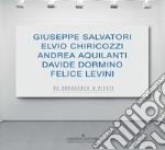 GIUSEPPE SALVATORI - ELVIO CHIRICOZZI - ANDREA AQUILANTI - DAVIDE DORMINO - FELICE LEVINI: Libro mago - Ritroverai le nubi - Vedute di Roma moderna - Lontanodentro - Astratti furori. E-book. Formato PDF ebook