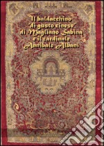 Il baldacchino “di gusto cinese” di Magliano Sabina e il cardinale Annibale Albani: Storia e restauro. E-book. Formato PDF