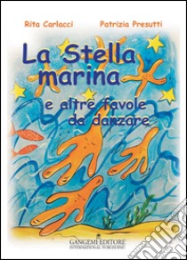 La Stella Marina: e altre favole. E-book. Formato PDF ebook di Rita Carlacci