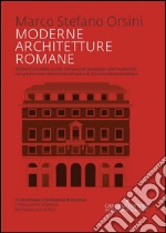 Moderne architetture romane: Architetture della scuola romana nel passaggio alla modernità, con particolare riferimento all'opera di Giovanni Battista Milani. E-book. Formato PDF ebook