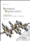 Ri-disegno Ri-generazione: Laurentino 38: note di progetto per il ri-uso delle insule 9, 10 e 11 del quartiere. E-book. Formato PDF ebook