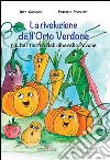 La rivoluzione dell’Orto Verdone: nel bel teatro dell’alberello Pavone. E-book. Formato PDF ebook