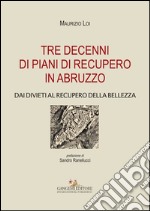 Tre decenni di piani di recupero in Abruzzo: Dai divieti al recupero della bellezza. E-book. Formato PDF ebook