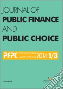 Journal of Public Finance and Public Choice n. 1-3/2014: Rivista quadrimestrale in lingua inglese sull'economia delle scelte pubbliche. E-book. Formato PDF ebook di AA. VV.