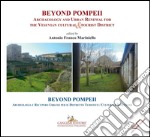 Beyond Pompeii: Archaeology and urban renewal for the vesuvian cultural & tourist district - Archeologia e recupero urbano per il distretto turistico/culturale vesuviano. E-book. Formato PDF ebook