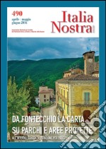 Italia Nostra 490 mar-giu 2016: Da Fontecchio la carta su parchi e aree protette. E-book. Formato PDF ebook