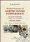 Brevetti di invenzione sul Doppio Fondo Fotografico: sul Colorito Istantaneo e sulla Vernice Preservativa SISTEMA CROZAT. Tecnica e diffusione tra i fotografi italiani nel 1870. E-book. Formato PDF ebook di Lucio Rocchetti
