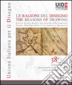 Le ragioni del disegno. Pensiero, forma e modello nella gestione della complessità-The reasons of drawing. Thought, shape and model in the complexity management. Atti del 38° Convegno internazionale dei docenti della rap. E-book. Formato PDF ebook