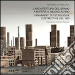 L’architettura del grano a Matera: il Mulino Alvino. Frammenti di tecnologie costruttive del ’900. E-book. Formato PDF