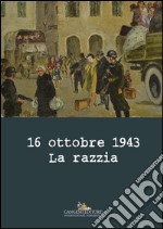 16 ottobre 1943. La razzia. Ediz. illustrata. E-book. Formato PDF ebook