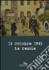 16 ottobre 1943. La razzia. Ediz. illustrata. E-book. Formato PDF ebook