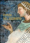 Fondi nel Medioevo. E-book. Formato PDF ebook di Mario D'Onofrio