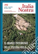 Italia Nostra 492 ott-dic 2016: Il grande patrimonio delle piccole isole. E-book. Formato PDF ebook