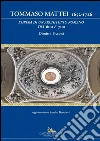 Tommaso Mattei 1652-1726: L’opera di un architetto romano tra ‘600 e ‘700. E-book. Formato PDF ebook di Dimitri Ticconi
