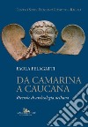 Da Camarina a Caucana: Ricerche di archeologia siciliana. E-book. Formato PDF ebook di Paola Pelagatti