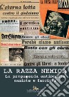 La razza nemica: La propaganda antisemita nazista e fascista. E-book. Formato PDF ebook