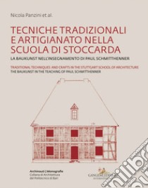 Tecniche tradizionali e artigianato nella Scuola di Stoccarda. La Baukunst nell'insegnamento di Paul Schmitthenner-Traditional techniques and crafts in the Stuttgart School of Architecture. The Baukunst in the teaching o. E-book. Formato PDF ebook di Nicola Panzini