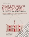 Tecniche tradizionali e artigianato nella Scuola di Stoccarda. La Baukunst nell'insegnamento di Paul Schmitthenner-Traditional techniques and crafts in the Stuttgart School of Architecture. The Baukunst in the teaching o. E-book. Formato PDF ebook di Nicola Panzini