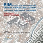 BIM: verso Il catasto del futuro: Conoscere, digitalizzare, condividere. Il caso studio della Città di Torino. E-book. Formato PDF ebook