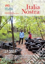 Italia Nostra 495: La sfida. Il Comune di Milano affida al nostro Boscoincittà il recupero di un'area degradata nella periferia cittadina. Anche questo è Italia Nostra. E-book. Formato PDF ebook